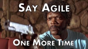 say agile one more time pulp fiction